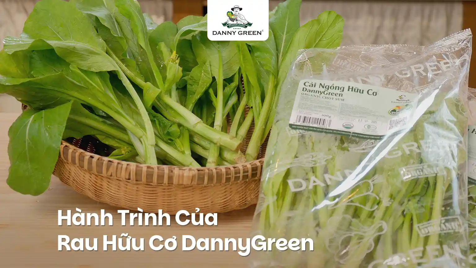 Từ Hạt Mầm Đến Mâm Cơm: Hành Trình Của Một Bó Rau Hữu Cơ DannyGreen