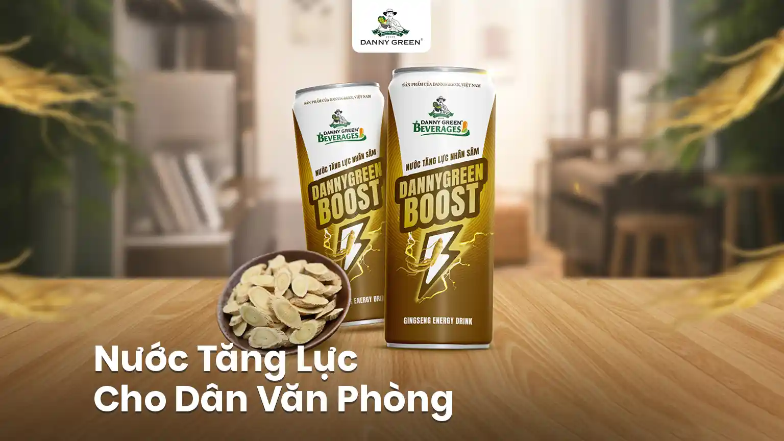 Vì Sao Nước Tăng Lực Nhân Sâm DannyGreen Boost Phù Hợp Cho Dân Văn Phòng?