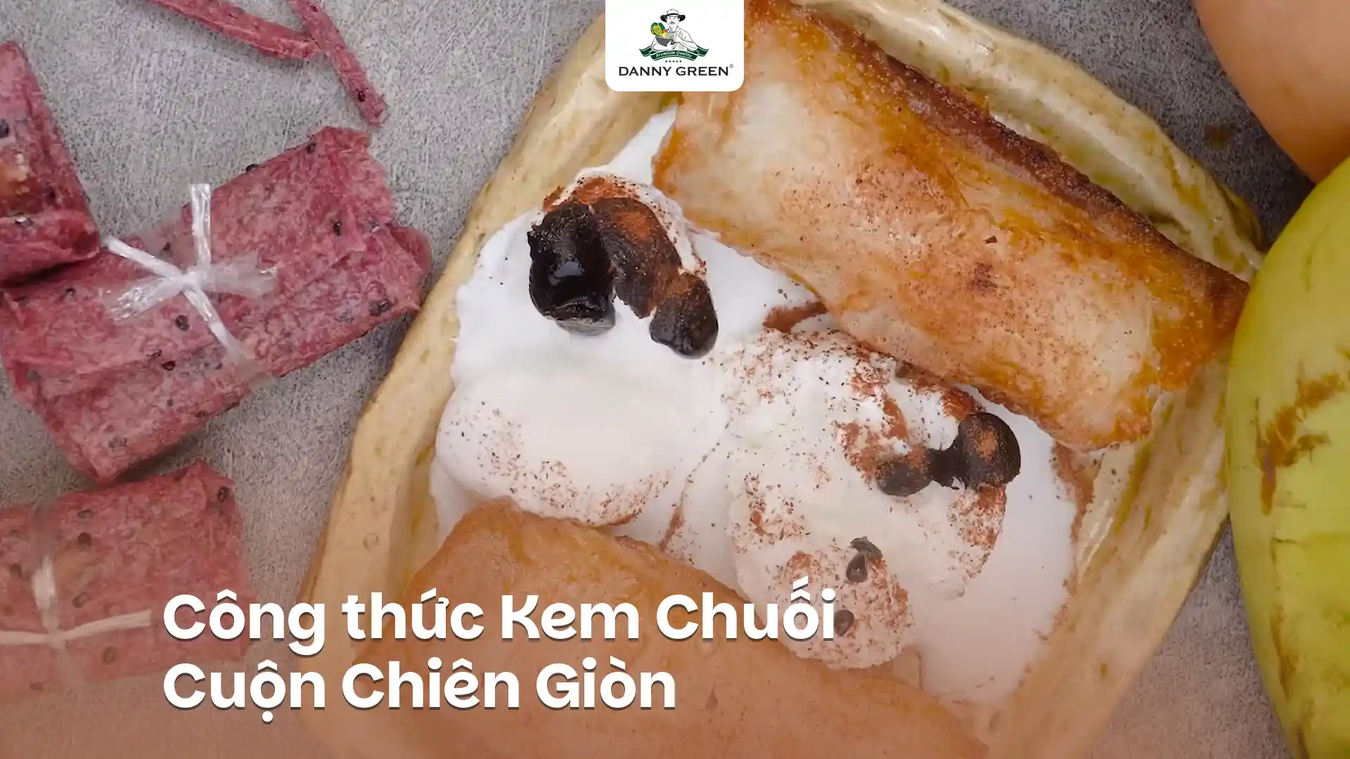 BIẾN TẤU KEM CHUỐI TUỔI THƠ VỚI PHIÊN BẢN CUỘN CHIÊN GIÒN CỰC LẠ