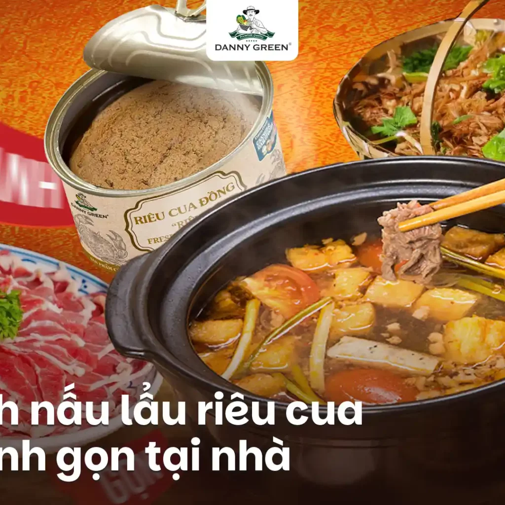 CÁCH NẤU LẨU RIÊU CUA ĐỒNG VỚI RIÊU CUA ĐỒNG DANNYGREEN