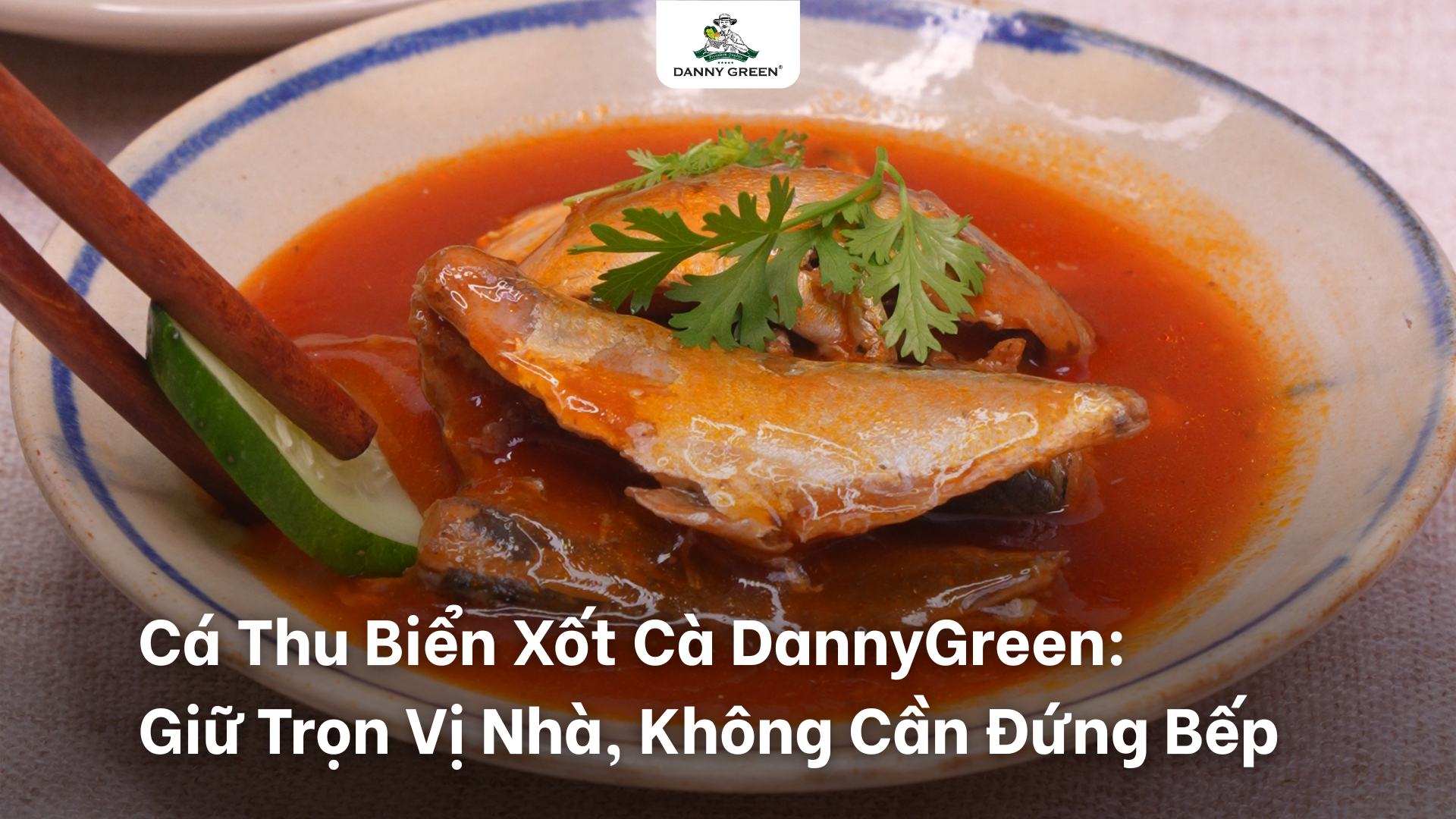 Cá Thu Biển Xốt Cà DannyGreen